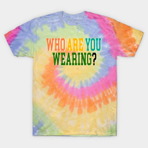 Who are you wearing? T-Shirt by Orchid's Art